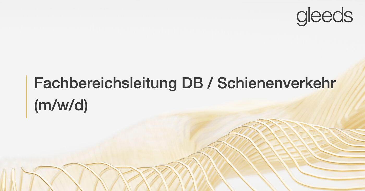 Fachbereichsleiter/in DB / Schienenverkehr (m/w/d) - Job Remote work - Gleeds Deutschland GmbH
