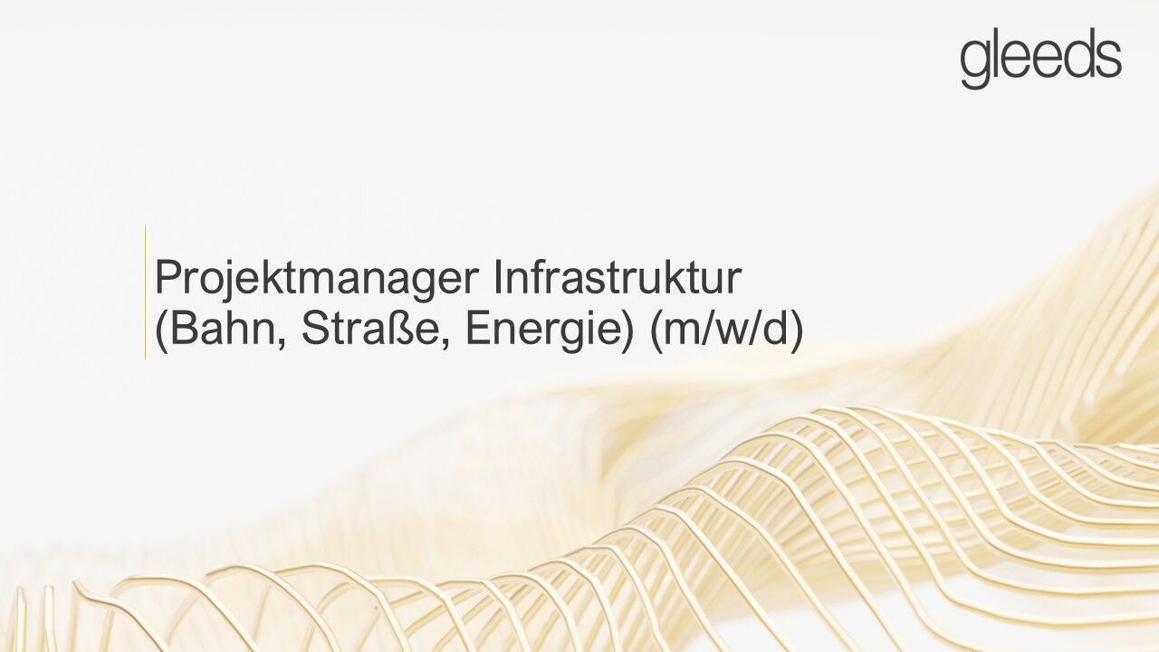 Projektmanager Infrastruktur (Bahn, Straße, Energie) (m/w/d) Projektmanager Infrastruktur (Bahn, Straße, Energie) (m/w/d) - Job Hamburg, Remote work - Gleeds Deutschland GmbH