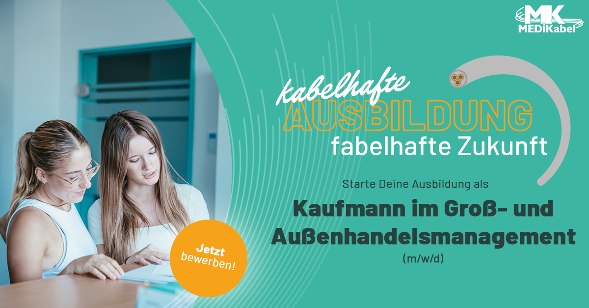 Ausbildung Kaufmann im Groß- und Außenhandelsmanagement (m/w/d) Ausbildung Kaufmann im Groß- und Außenhandelsmanagement (m/w/d) - Job MEDI Kabel GmbH, Daimlerstraße 47, 84478 Waldkraiburg - Karriere