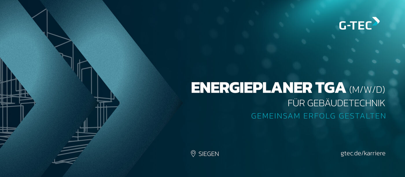 Energieplaner TGA (m/w/d) Gebäudetechnik Energieplaner TGA (m/w/d) Gebäudetechnik - Job Siegen - Karriere bei G-TEC